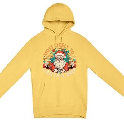 Christmas Most Likely To Offer Santa A Beer Xmas Ornaments Premium Pullover Hoodie