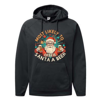 Christmas Most Likely To Offer Santa A Beer Xmas Ornaments Performance Fleece Hoodie