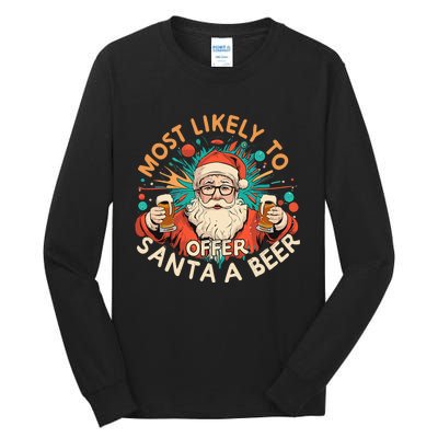 Christmas Most Likely To Offer Santa A Beer Xmas Ornaments Tall Long Sleeve T-Shirt