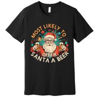 Christmas Most Likely To Offer Santa A Beer Xmas Ornaments Premium T-Shirt