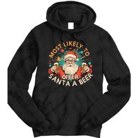 Christmas Most Likely To Offer Santa A Beer Xmas Ornaments Tie Dye Hoodie