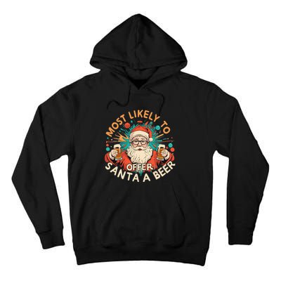 Christmas Most Likely To Offer Santa A Beer Xmas Ornaments Tall Hoodie