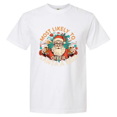 Christmas Most Likely To Offer Santa A Beer Xmas Ornaments Garment-Dyed Heavyweight T-Shirt