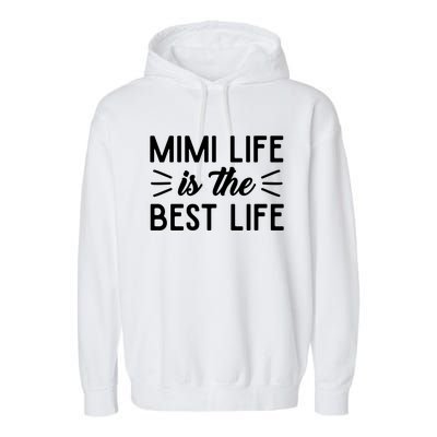 Cute Mimi Life Is The Best Life Letter Graphic Grandma Bless Gift Garment-Dyed Fleece Hoodie