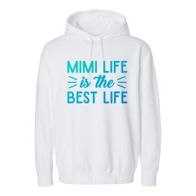 Cute Mimi Life Is The Best Life Letter Graphic Grandma Bless Gift Garment-Dyed Fleece Hoodie