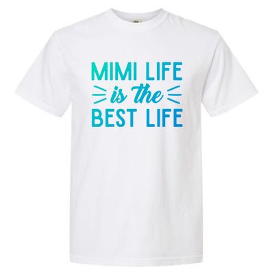 Cute Mimi Life Is The Best Life Letter Graphic Grandma Bless Gift Garment-Dyed Heavyweight T-Shirt