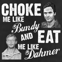 Choke Me Like Bundy Eat Me Like Dahmer Cool Comfort Performance Bucket Hat