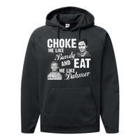 Choke Me Like Bundy Eat Me Like Dahmer Performance Fleece Hoodie