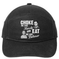 Choke Me Like Bundy Eat Me Like Dahmer 7-Panel Snapback Hat