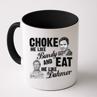 Choke Me Like Bundy Eat Me Like Dahmer Mug