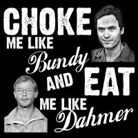 Choke Me Like Bundy Eat Me Like Dahmer 16 in Basic Backpack