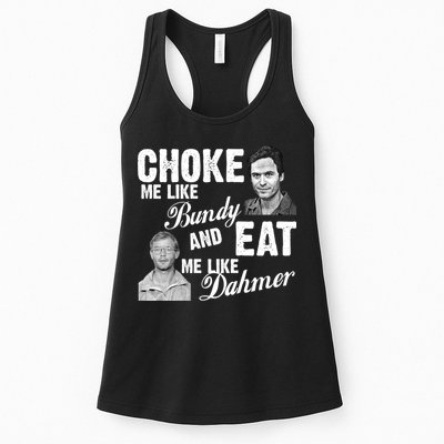 Choke Me Like Bundy Eat Me Like Dahmer Womens Tank Top