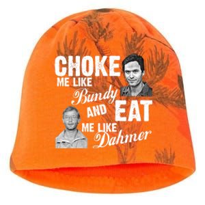 Choke Me Like Bundy Eat Me Like Dahmer Kati - Camo Knit Beanie