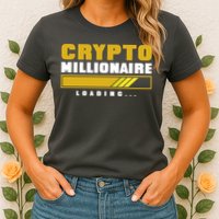 Crypto Millionaire Loading Womens T-Shirt