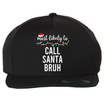 Christmas Most Likely To Call Santa Bruh Matching Family Pajamas Gift Wool Snapback Cap