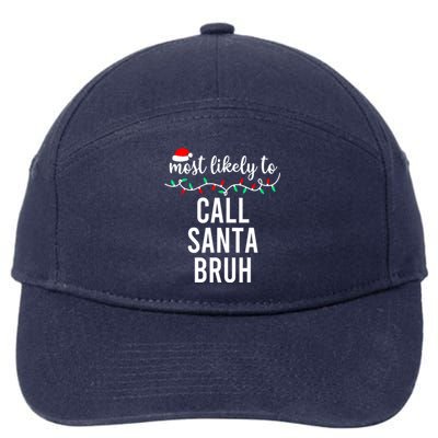 Christmas Most Likely To Call Santa Bruh Matching Family Pajamas Gift 7-Panel Snapback Hat