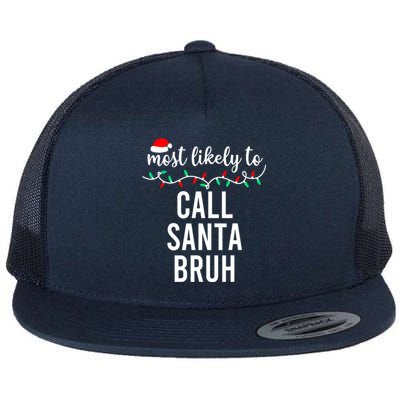 Christmas Most Likely To Call Santa Bruh Matching Family Pajamas Gift Flat Bill Trucker Hat