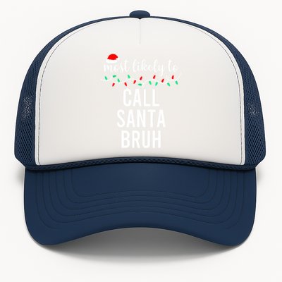 Christmas Most Likely To Call Santa Bruh Matching Family Pajamas Gift Trucker Hat