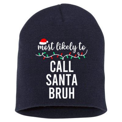 Christmas Most Likely To Call Santa Bruh Matching Family Pajamas Gift Short Acrylic Beanie