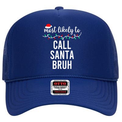 Christmas Most Likely To Call Santa Bruh Matching Family Pajamas Gift High Crown Mesh Back Trucker Hat