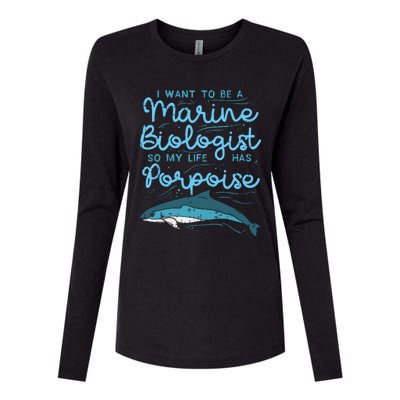 Cute My Life Has Porpoise Future Marine Biology Biologist Womens Cotton Relaxed Long Sleeve T-Shirt