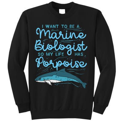 Cute My Life Has Porpoise Future Marine Biology Biologist Sweatshirt