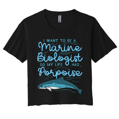 Cute My Life Has Porpoise Future Marine Biology Biologist Women's Crop Top Tee