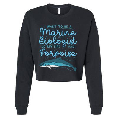 Cute My Life Has Porpoise Future Marine Biology Biologist Cropped Pullover Crew