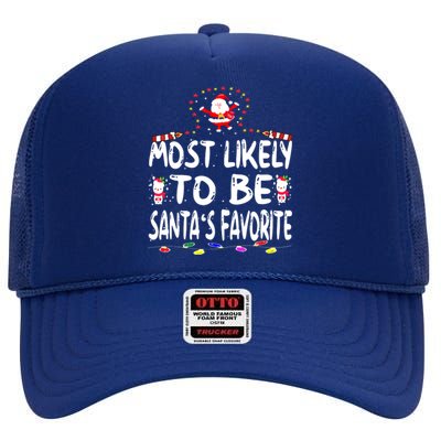 Christmas Most Likely To Be Santas Favorite Funny Family Gift High Crown Mesh Back Trucker Hat