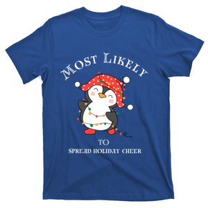 Cute Most Likely To Spread Holiday Cheer Christmas Meaningful Gift T-Shirt