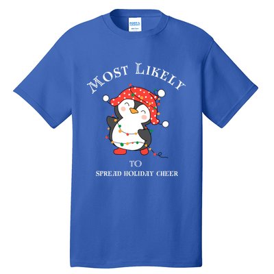 Cute Most Likely To Spread Holiday Cheer Christmas Meaningful Gift Tall T-Shirt