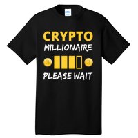 Cryptocurrency Millionaire Loading Please Wait Funny Tall T-Shirt