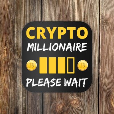 Cryptocurrency Millionaire Loading Please Wait Funny Coaster