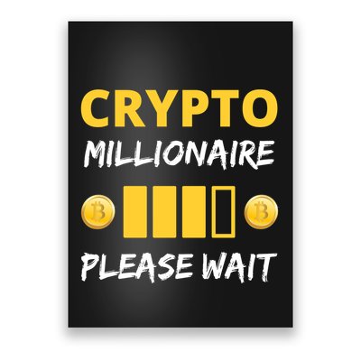 Cryptocurrency Millionaire Loading Please Wait Funny Poster