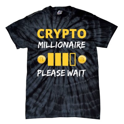 Cryptocurrency Millionaire Loading Please Wait Funny Tie-Dye T-Shirt