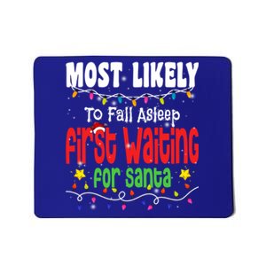 Christmas Most Likely To Fall Asleep First Waiting For Santa Gift Mousepad