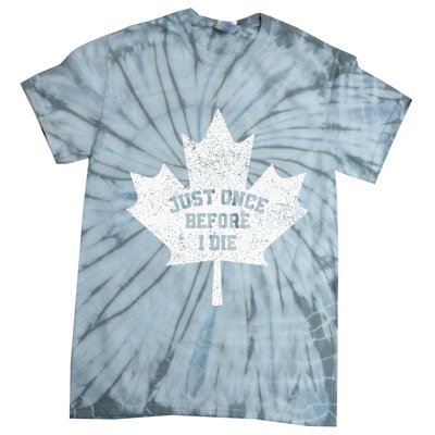 Canada Maple Leaf Vintage Just Once Before I Die Toronto Tie-Dye T-Shirt