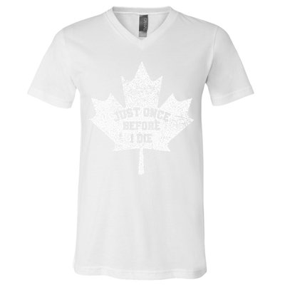Canada Maple Leaf Vintage Just Once Before I Die Toronto V-Neck T-Shirt