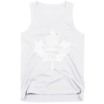 Canada Maple Leaf Vintage Just Once Before I Die Toronto Tank Top