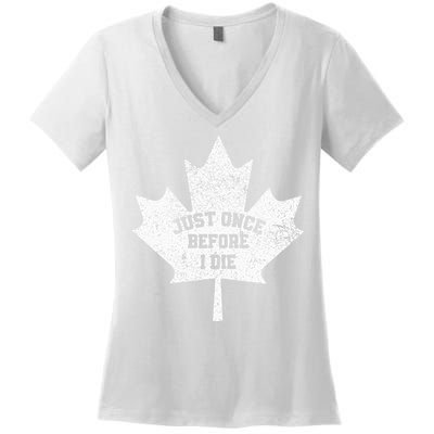 Canada Maple Leaf Vintage Just Once Before I Die Toronto Women's V-Neck T-Shirt
