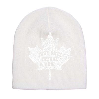 Canada Maple Leaf Vintage Just Once Before I Die Toronto Short Acrylic Beanie