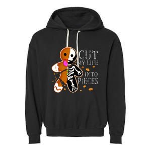 Cut My Life Into Pieces Gingerbread Christmas Garment-Dyed Fleece Hoodie