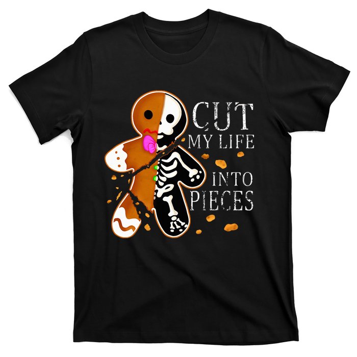 Cut My Life Into Pieces Gingerbread Christmas T-Shirt