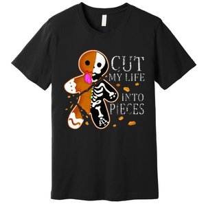 Cut My Life Into Pieces Gingerbread Christmas Premium T-Shirt