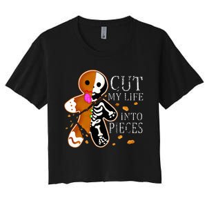 Cut My Life Into Pieces Gingerbread Christmas Women's Crop Top Tee