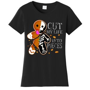 Cut My Life Into Pieces Gingerbread Christmas Women's T-Shirt