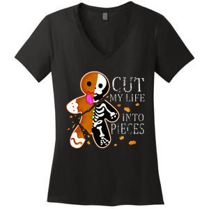 Cut My Life Into Pieces Gingerbread Christmas Women's V-Neck T-Shirt