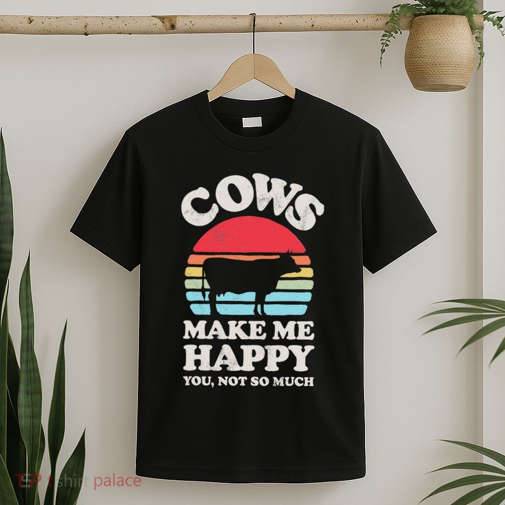Cows Make Me Happy Funny Cow Lover Farmer Farm Animal Retro T-Shirt