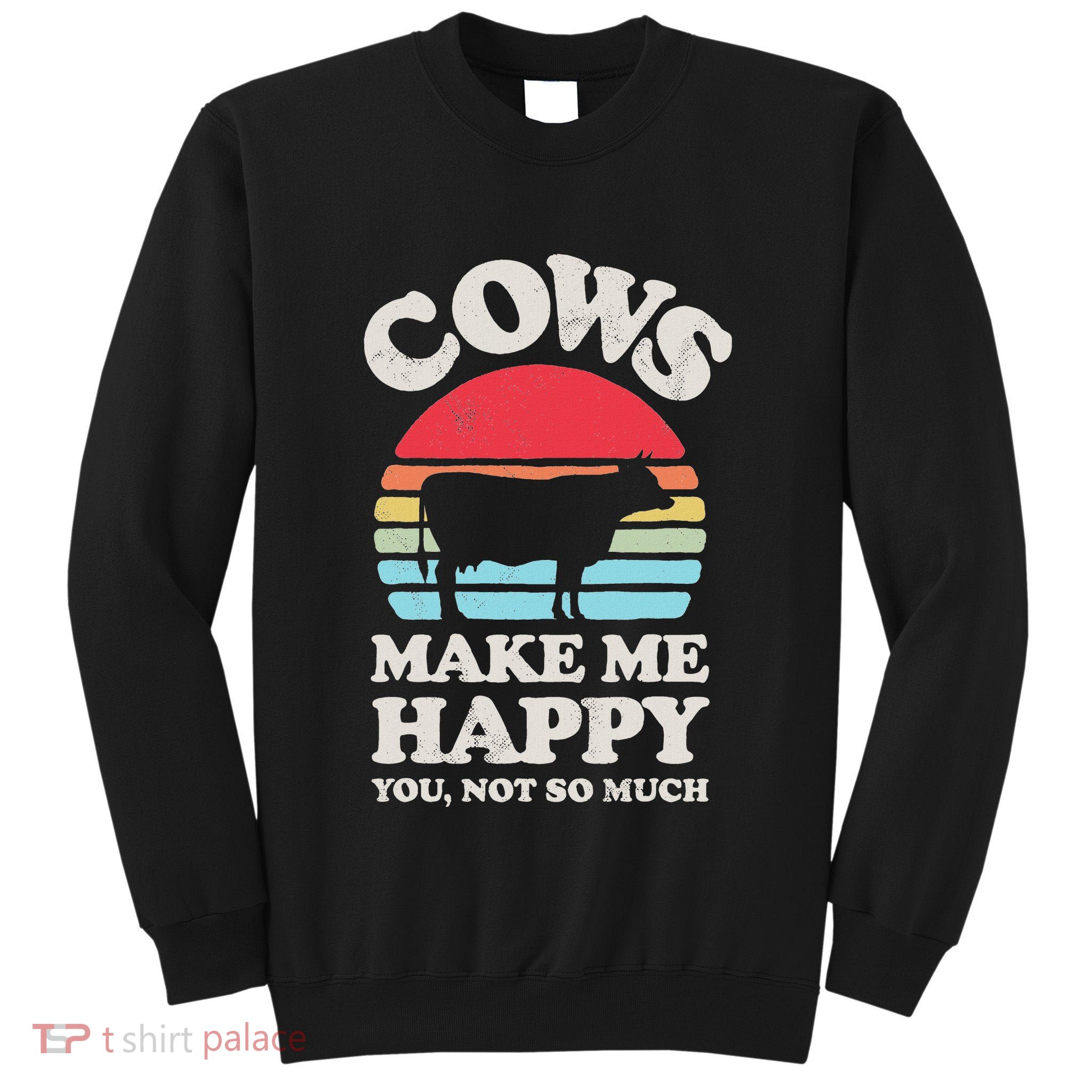 Cows Make Me Happy Funny Cow Lover Farmer Farm Animal Retro Tall Sweatshirt