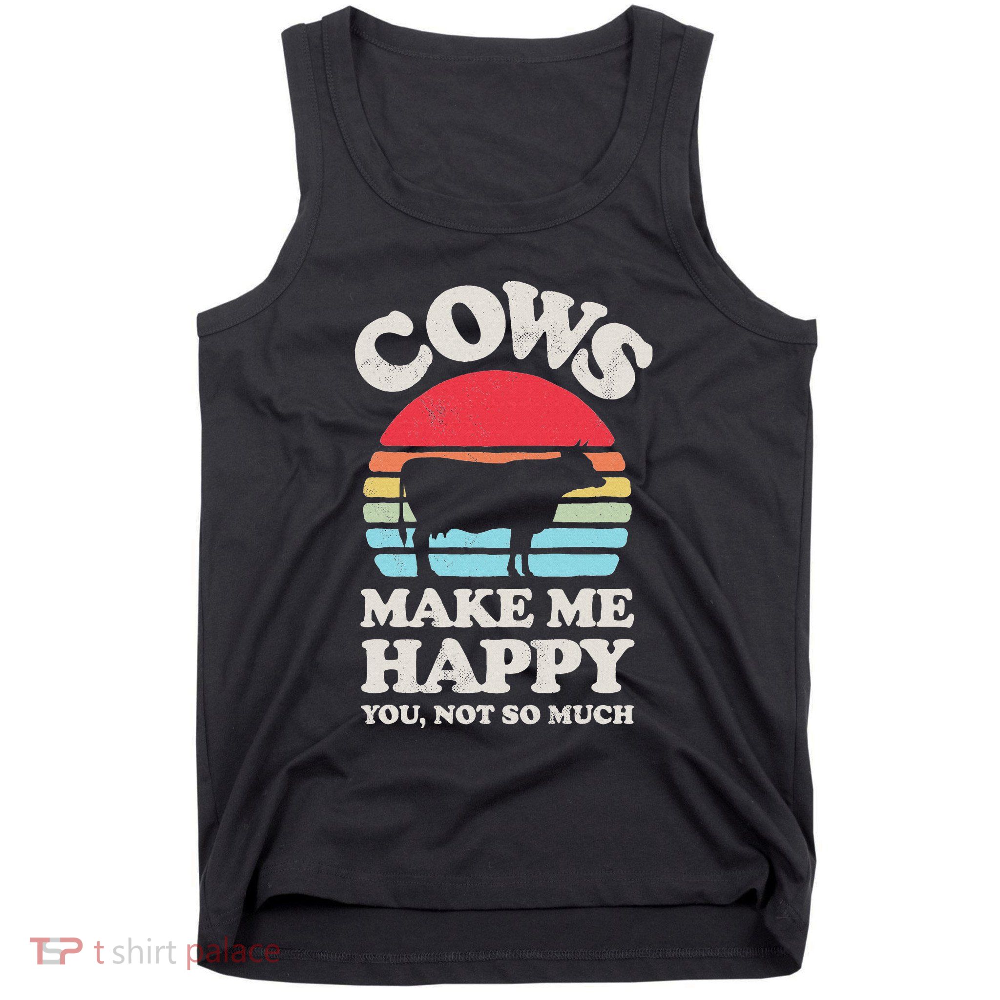 Cows Make Me Happy Funny Cow Lover Farmer Farm Animal Retro Tank Top